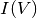 I(V)