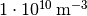 1\cdot 10^{10}\,\mathrm{m^{-3}}
