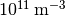 10^{11}\,\mathrm{m^{-3}}