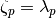 \zeta_p=\lambda_p