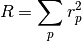 R=\sum_p r_p^2
