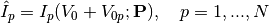 \hat I_p = I_p (V_0 + V_{0p}; \mathbf P),\quad p=1,...,N