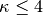 \kappa\leq 4